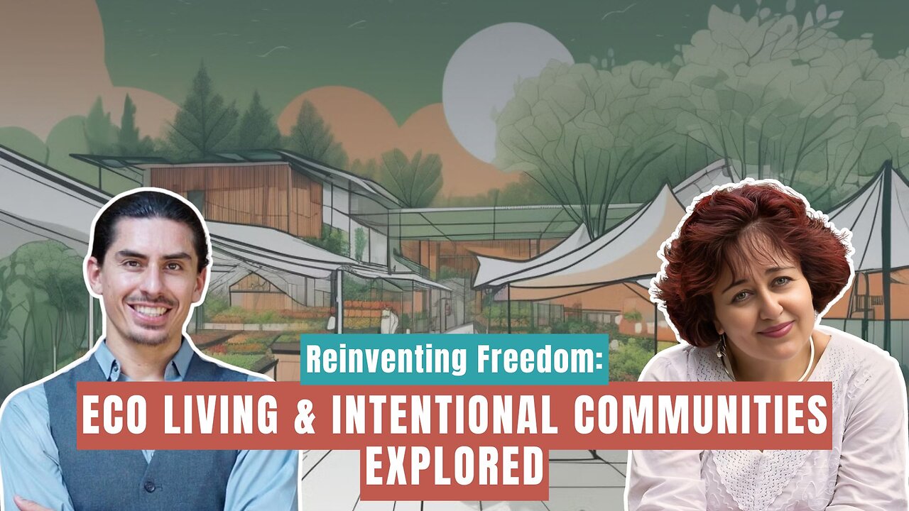 Reinventing Freedom: Eco Living & Intentional Communities Explored