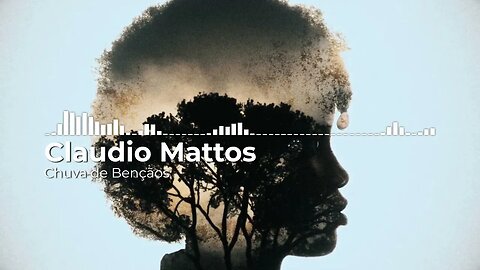 Claudio Mattos - Chuva de Bençãos