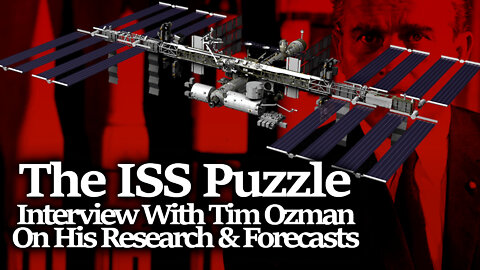 TIM OZMAN: Decoding The Mystery Of The ISS: Forecasting Its Fall & What Will Ensue