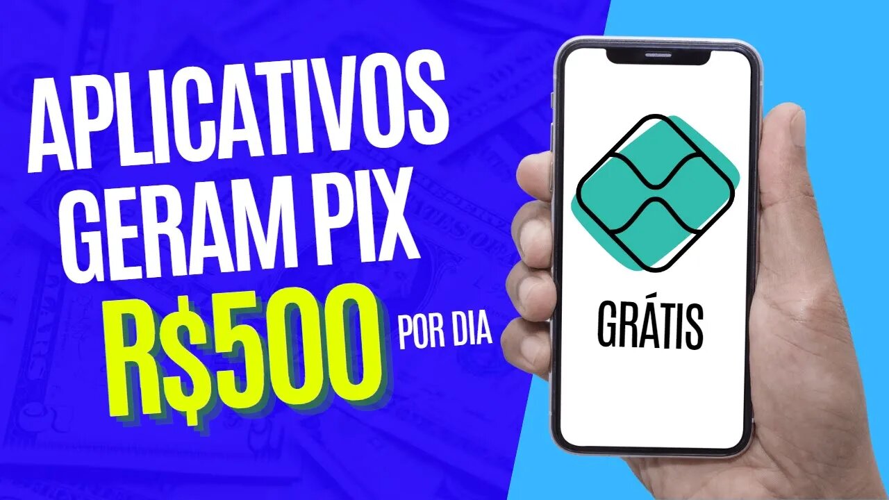 Aplicativos que dão até R$500,00 Via Pix 100% DE GRAÇA - Apps Para Ganhar Dinheiro Via Pix