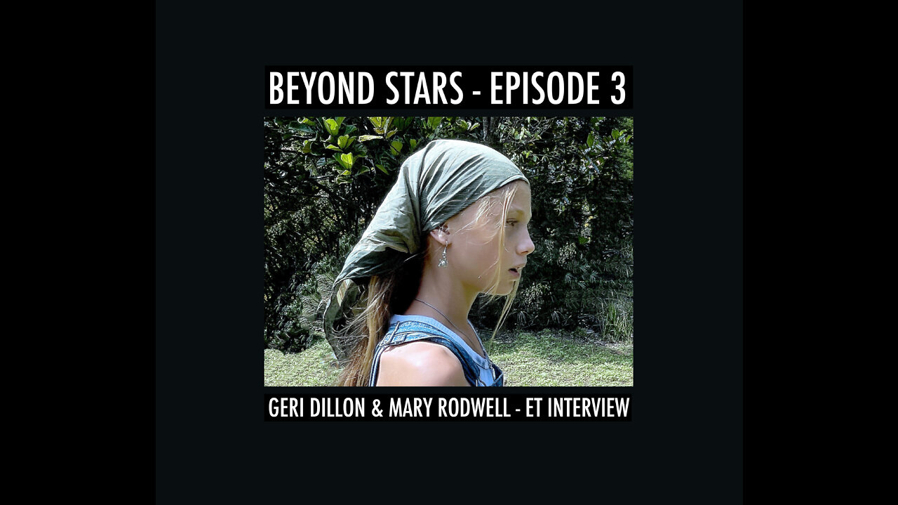 BEYOND STARS - EPISODE 3 - GERI DILLON & MARY RODWELL - ET INTERVIEW