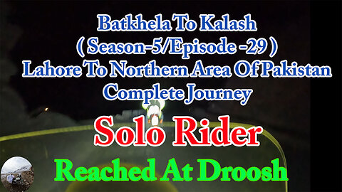 Lahore To Shandur Top ( Droosh || Solo Rider || S-5/EP29 ||Watch In HD 4K Urdu/Hindi