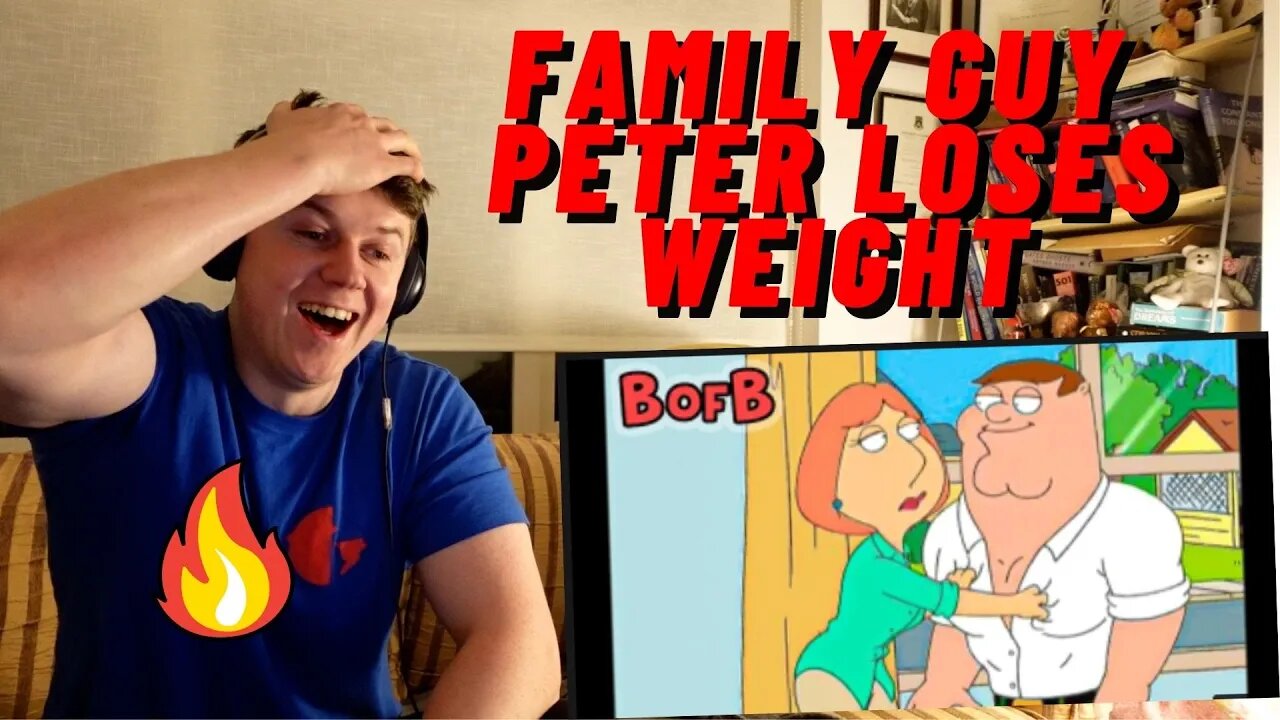 IRISH GUY REACTS FAMILY GUY - PETER LOSES WEIGHT!! | HE TURNS INTO AN A - HOLE!?!?!