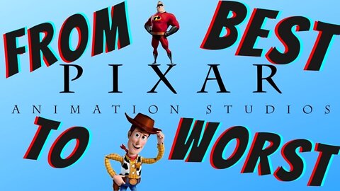 From Best To Worst: Pixar Animation Studio Movies