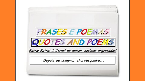 Notícias engraçadas: Depois de comprar churrasqueira... [Frases e Poemas]