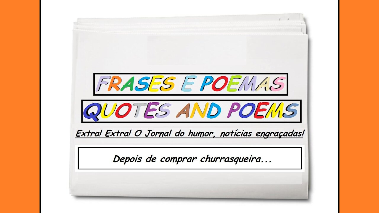 Notícias engraçadas: Depois de comprar churrasqueira... [Frases e Poemas]