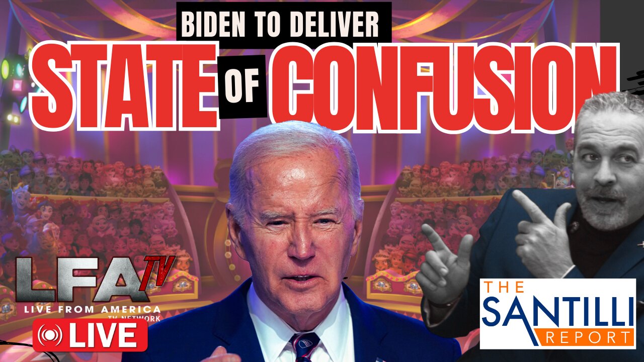 PAST HIS BED TIME: Biden To Deliver The STATE OF CONFUSION | The Santilli Report 3.7.24 4pm EST