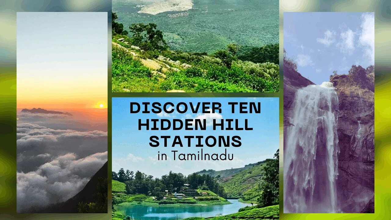 Discover 10 hidden hill stations in Tamilnadu you never knew existed