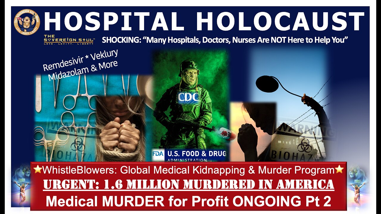 HOSPITAL HOLOCAUST Pt 2. ATTN: ~1.6M Killed, Medical Kidnapping & Murder 4 Profit Continues Globally