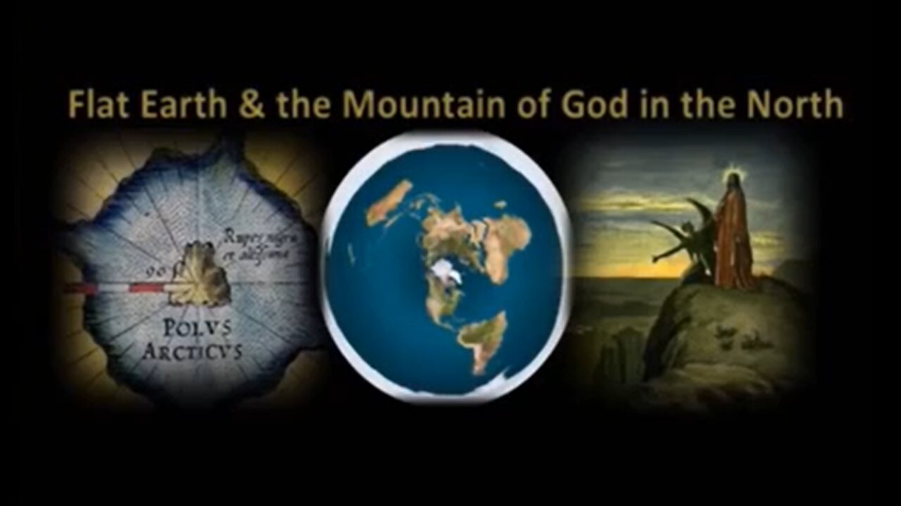 Flat Earth & the Mountain of God in the North