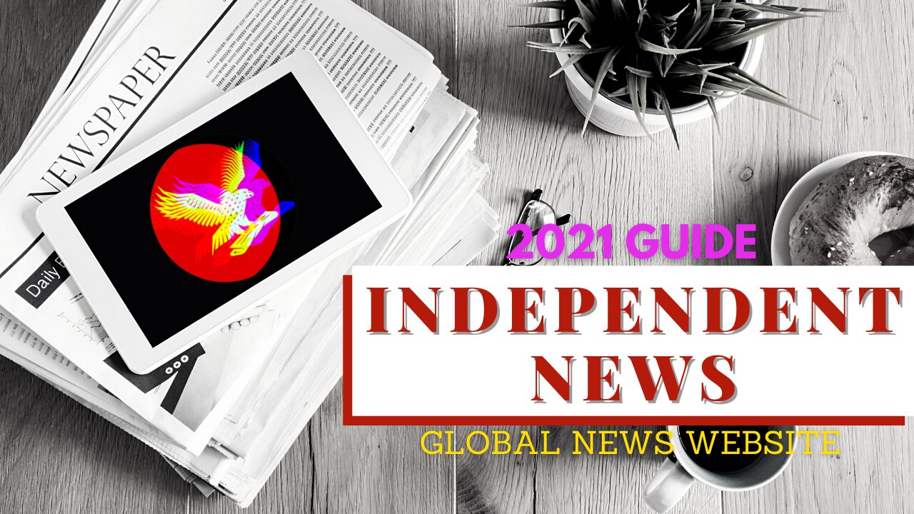 INDEPENDENT NEWS - GREAT GLOBAL NEWS WEBSITE FOR ANY DEVICE! - 2023 GUIDE