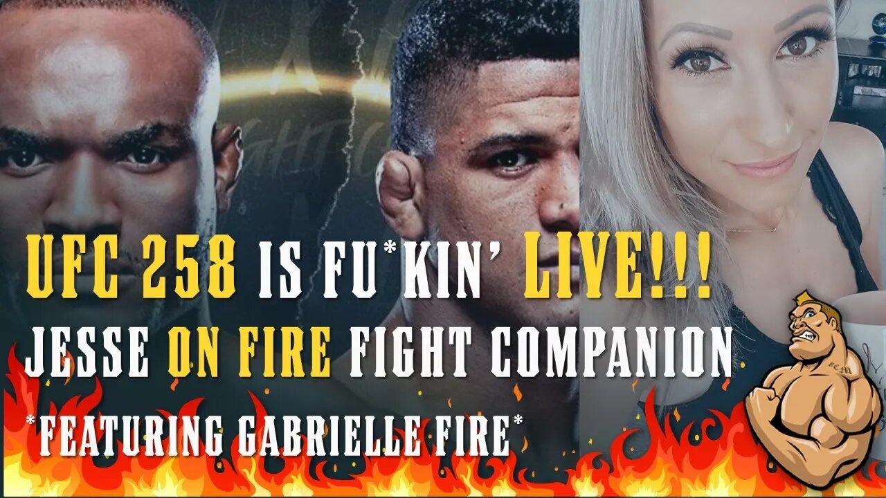 UFC 258 is FU*KIN' LIVE SON!! Jesse ON FIRE Fight Companion *feat Gabrielle On Fire*