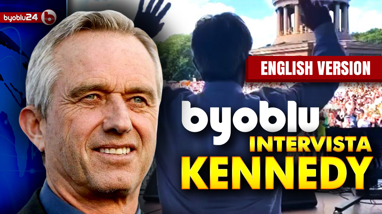 BYOBLU INTERVIEWS ROBERT KENNEDY JR.: “DON’T BE AFRAID, WE CAN WIN THIS WAR”