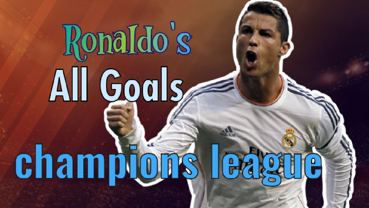 Cristiano Ronaldo's all champions League goals.