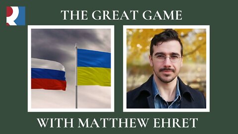 The Great Game With Matthew Ehret 05 04