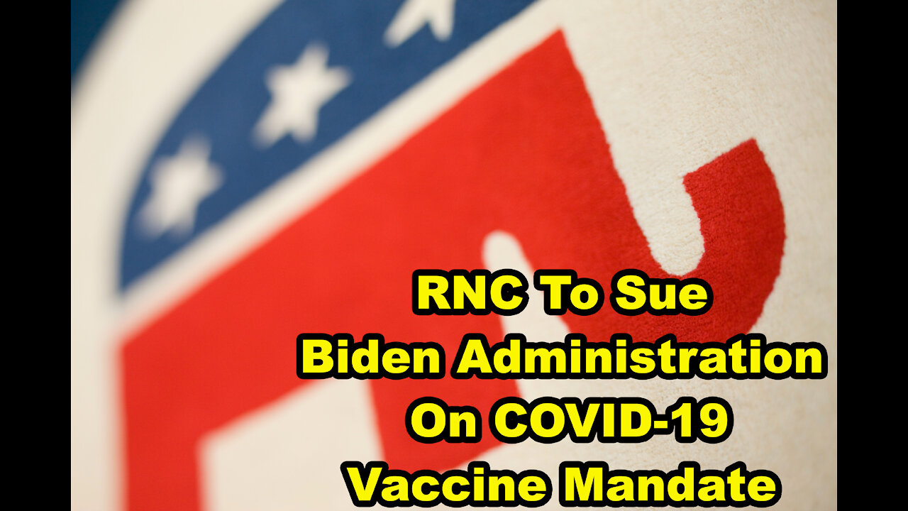 RNC to sue Biden administration on COVID-19 vaccine mandate - Just the News Now