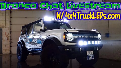 Bronco Chat W/ 4x4truckleds.com Adam Daley