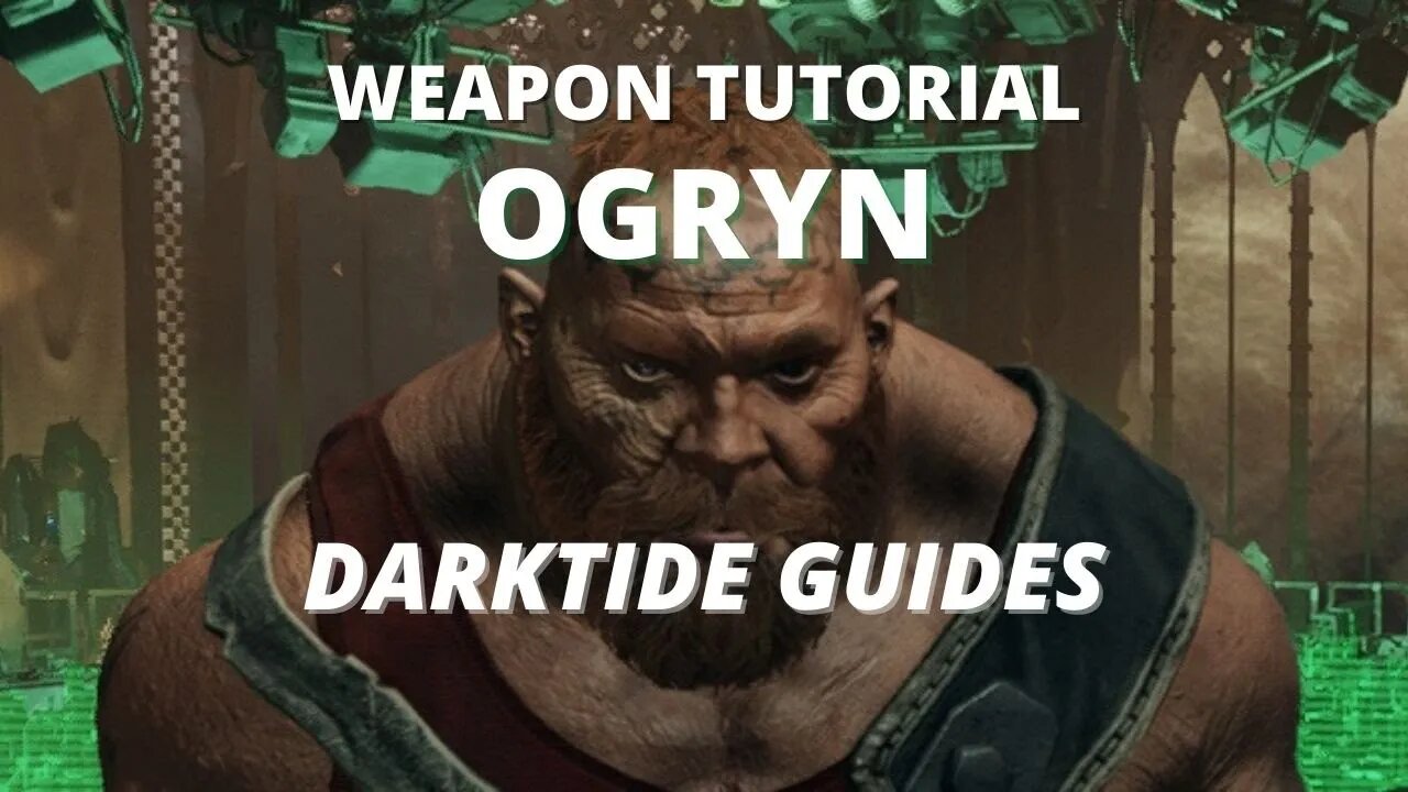 Darktide: Ogryn Weapon Tutorial