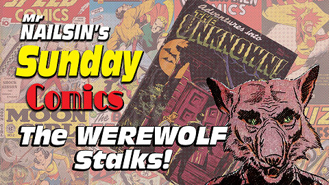 Mr Nailsin's Sunday Comics: The Werewolf Stalks