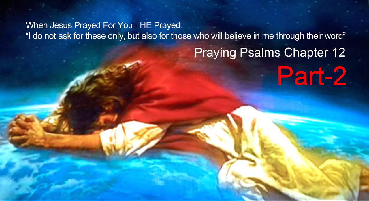 Praying Psalms Chapter 12 Part Two