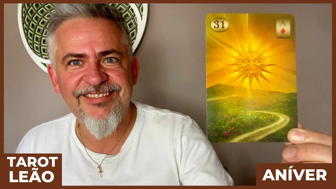 TAROT LEÃO ANIVERSÁRIO - A SUA ENERGIA PARA O PRÓXIMO CICLO.