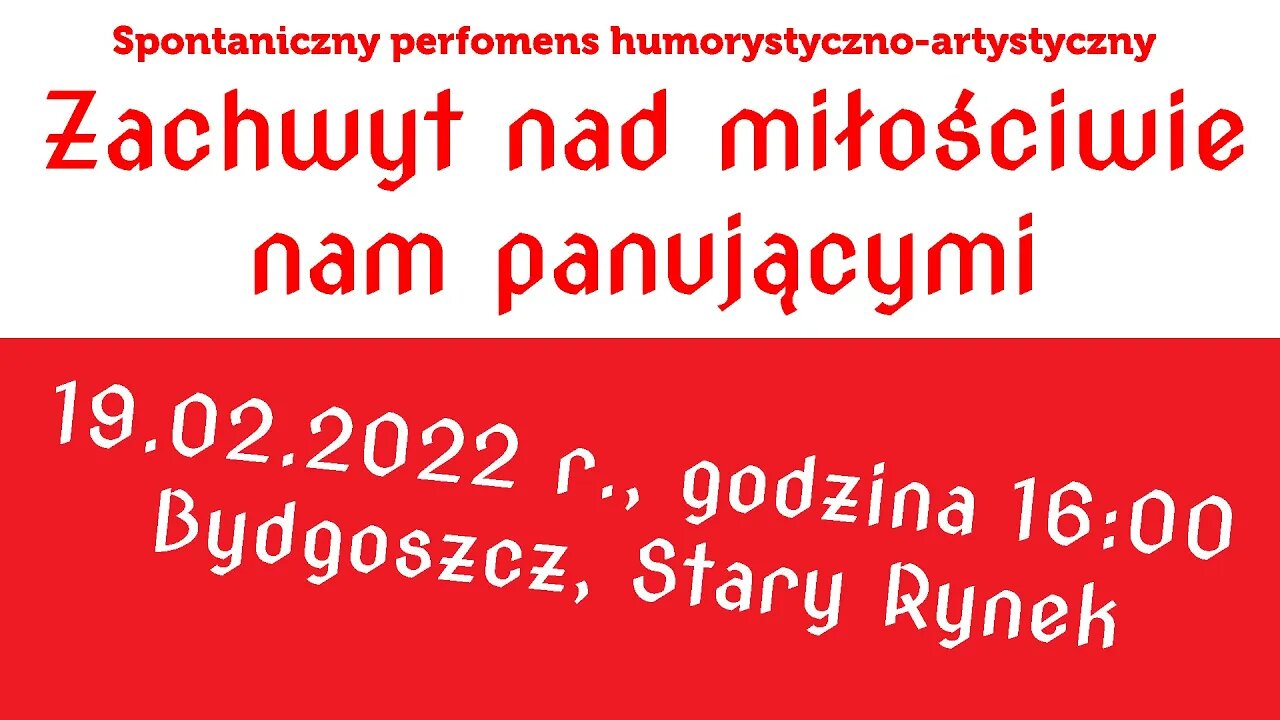 19.02.2022 Bydgoszcz - Zachwyt nad miłościwie nam panującymi