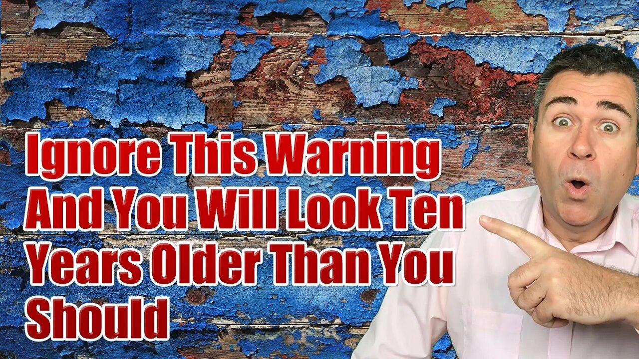 Ignore This Warning And You Will Look Ten Years Older Than You Should