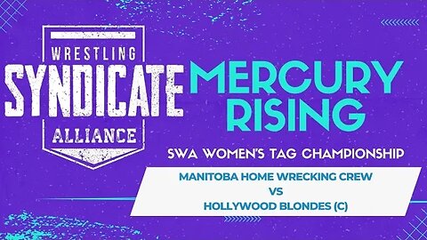 SWA Mercury Rising | Manitoba Homewrecking Crew vs Hollywood Blondes(C) | WWE2K22