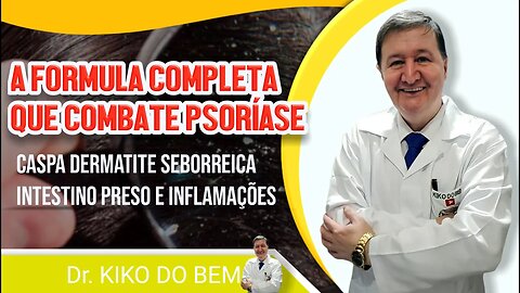 A formula completa que combate psoríase caspa dermatite seborreica intestino preso e inflamações