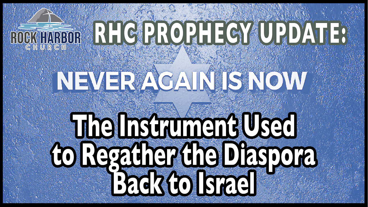 The Instrument Used to Regather the Diaspora Back to Israel [Prophecy Update]