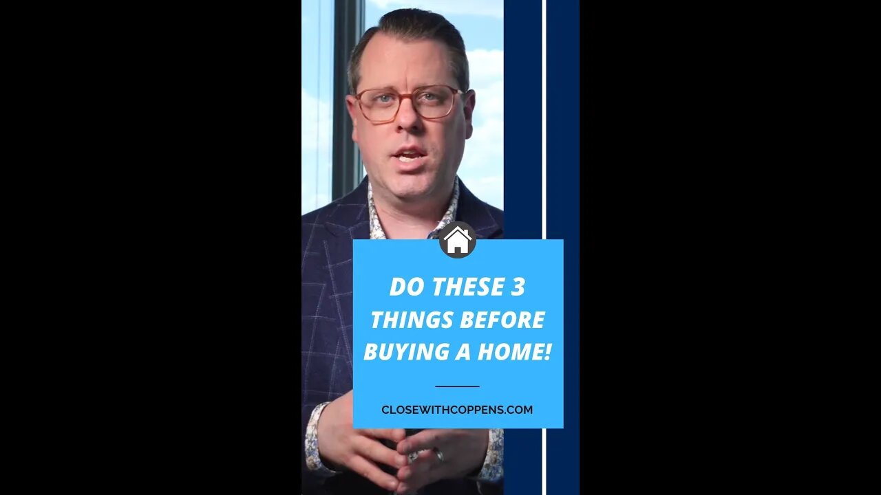 Do These 3 Things Before Buying a Home!!