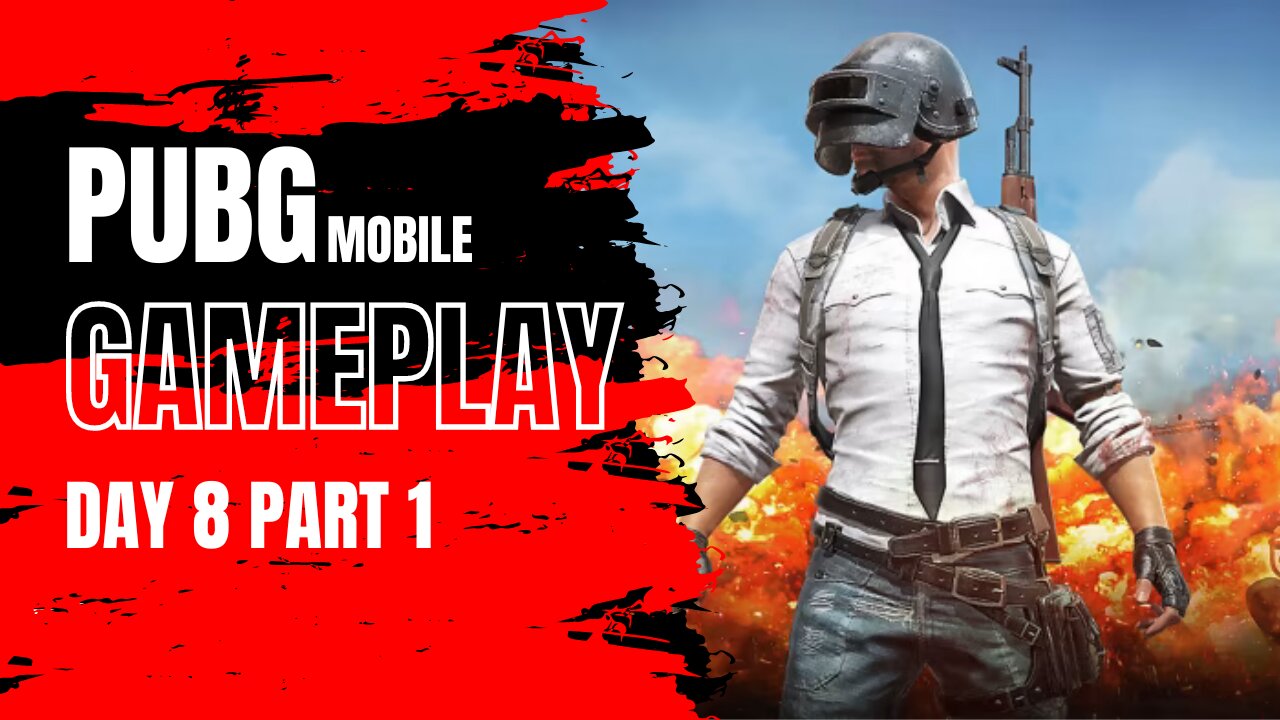 Day 8: playing PUBG Mobile part 1