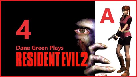 Dane Green Plays Resident Evil 2 (1998) Claire A - Part 4