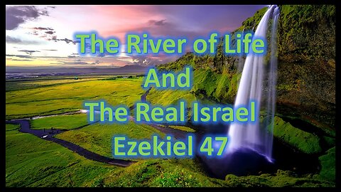 The River of Life; The Real Israel