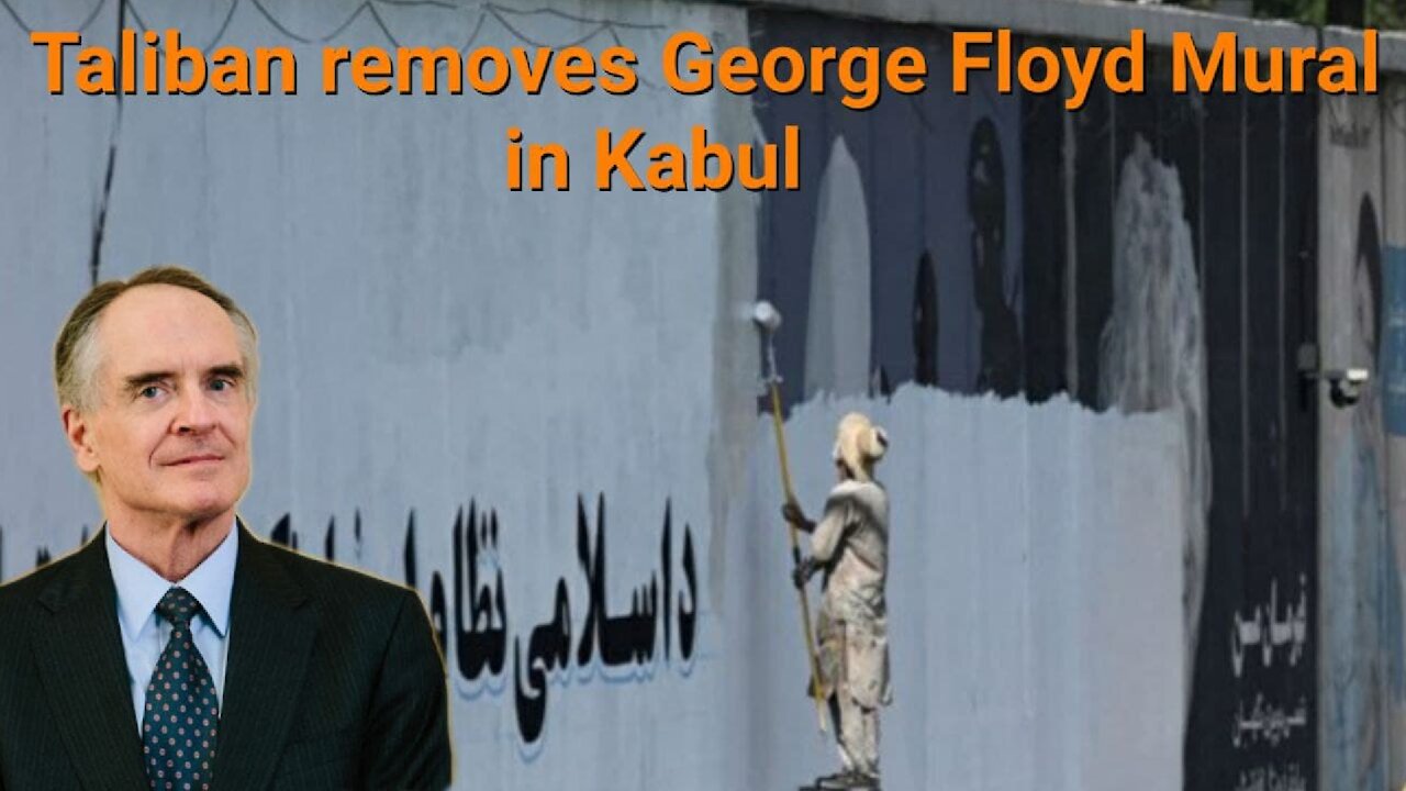 Jared Taylor ||Taliban removes George Floyd Mural in Kabul