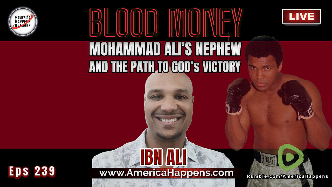 Mohammad Ali's Nephew and the Path to God's Victory with Ibn Ali (Episode 239)