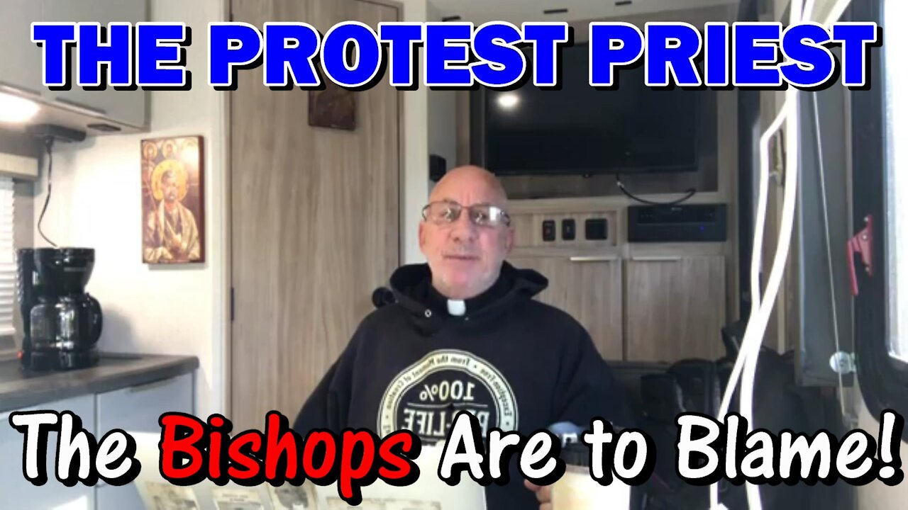 The Bishops Are To Blame | The Protest Priest