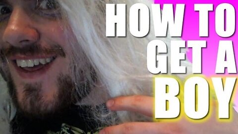 How to Get a Boy
