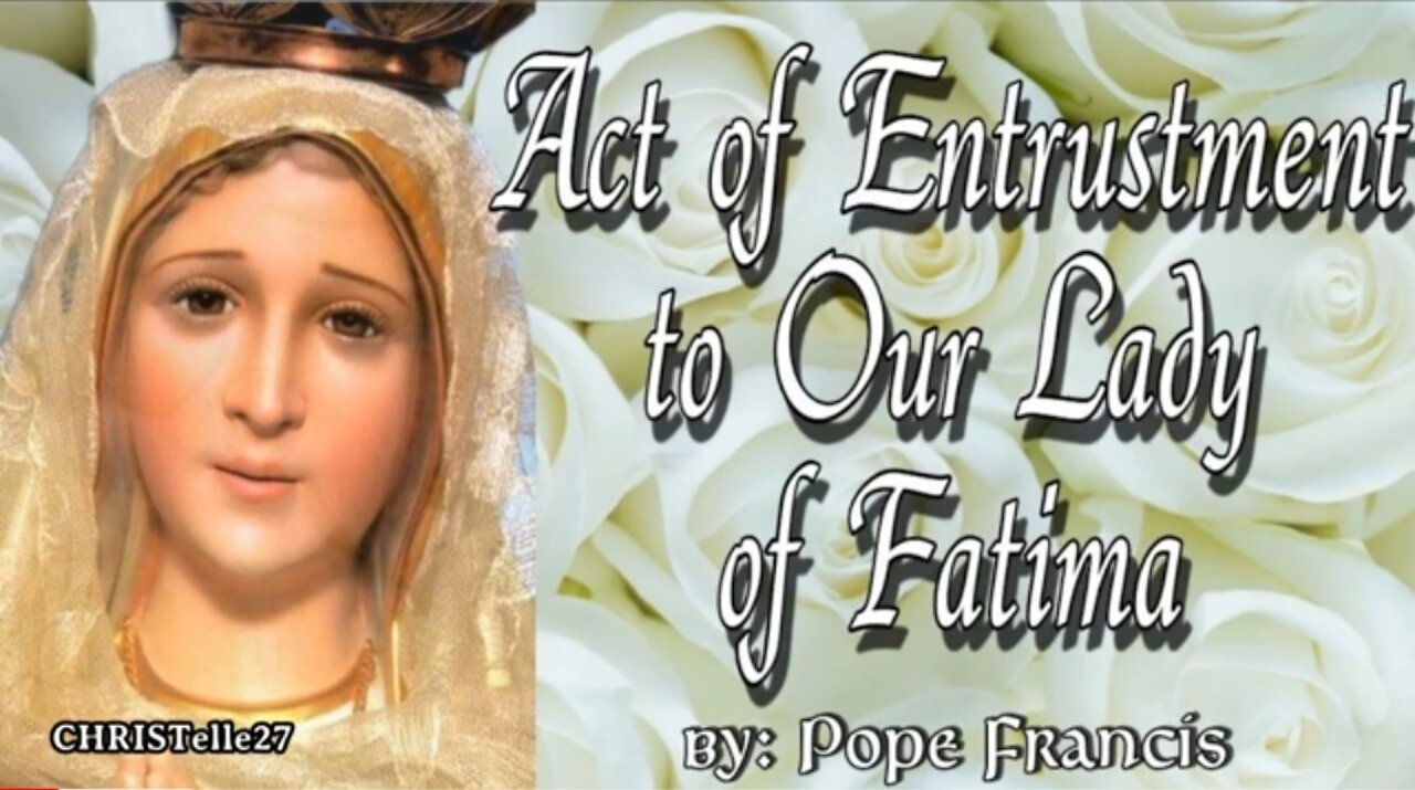 AN ACT OF ENTRUSTMENT TO MARY OF FATIMA