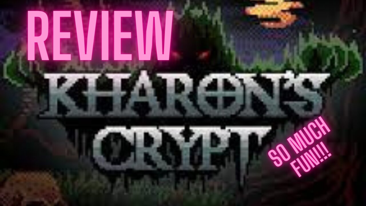 Kharon's Crypt Review