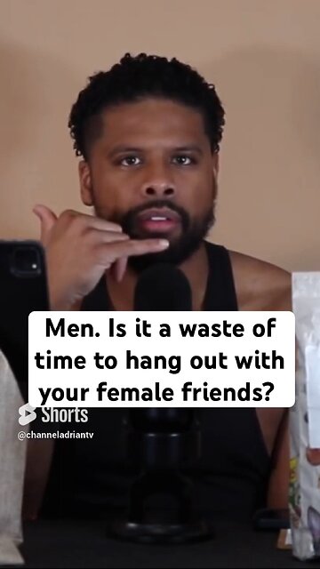 Men. Is it a waste of time to hang out with your female friends? #shorts #friends #dating #life