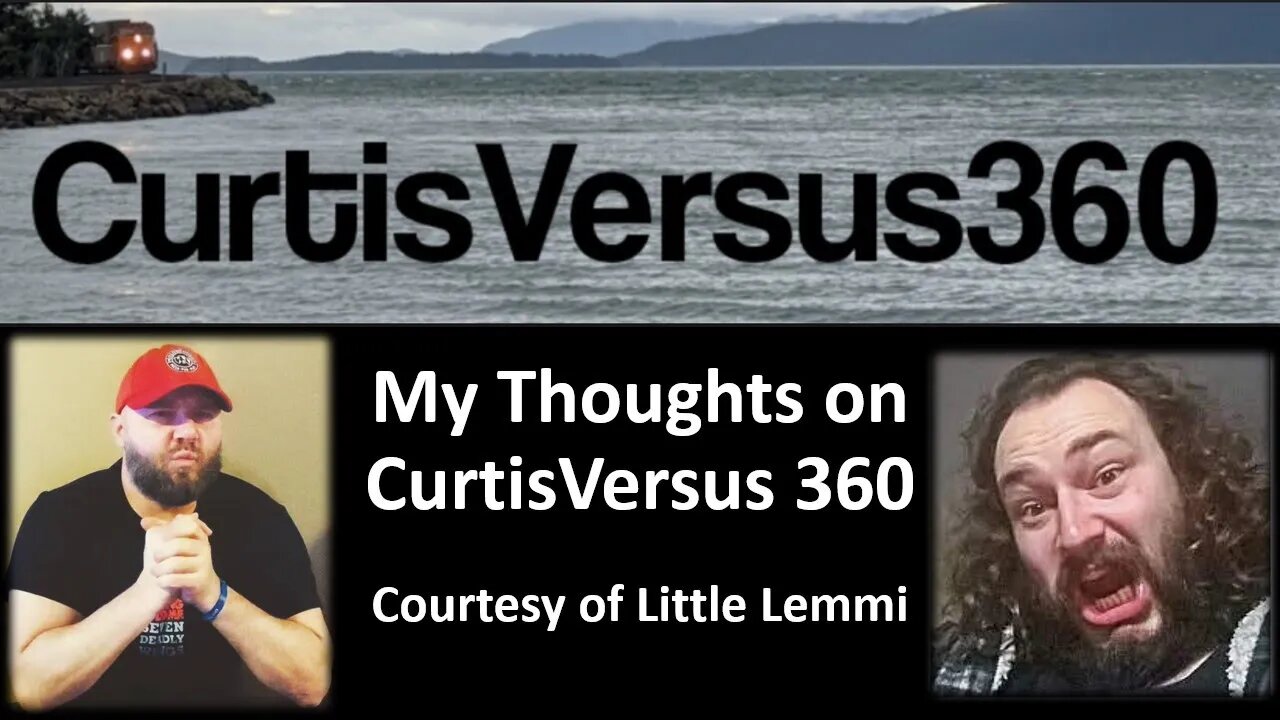 My Thoughts on CurtisVersus 360 (Courtesy of Little Lemmi)