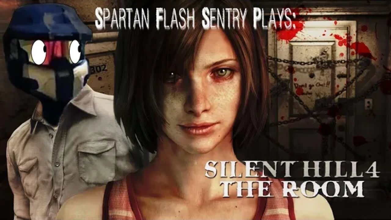 Spartan Flash Sentry Plays: Silent Hill 4