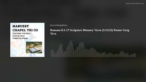 Romans 8:1-17 Scripture Memory Verse (5/13/22) Pastor Greg Tyra