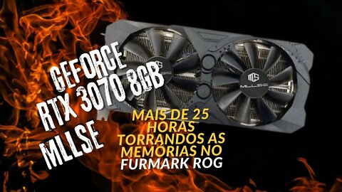 RTX 3070 MLLSE BARATA DO ALIEXPRESS: MAIS DE 25 HORAS TORRANDO NO FURMARK ROG. VEJA O RESULTADO!