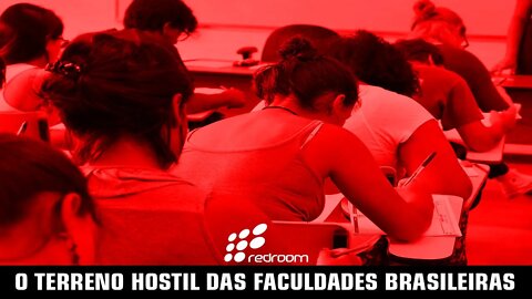 O TERRENO HOSTIL DAS FACULDADES BRASILEIRAS