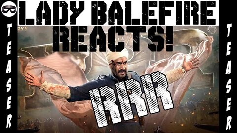 Lady Balefire #rrr trailer reaction! 1st time watching! #ntr #ssrajamouli #ramcharan