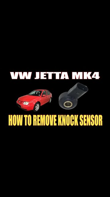 VW JETTA MK4 - HOW TO REMOVE KNOCK SENSOR