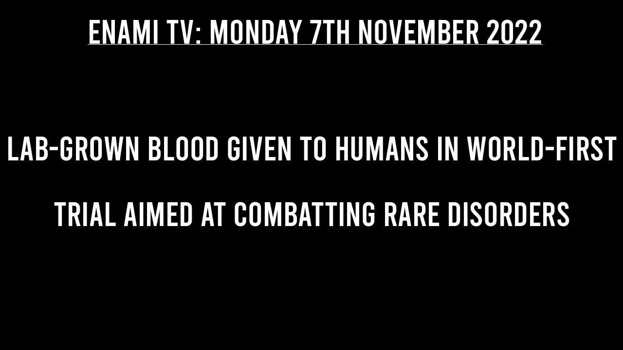 Lab grown blood given to humans in world first trial to combat rare disorder