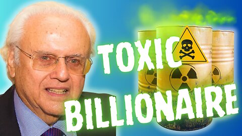 A RECLUSIVE TOXIC BILLIONAIRE.